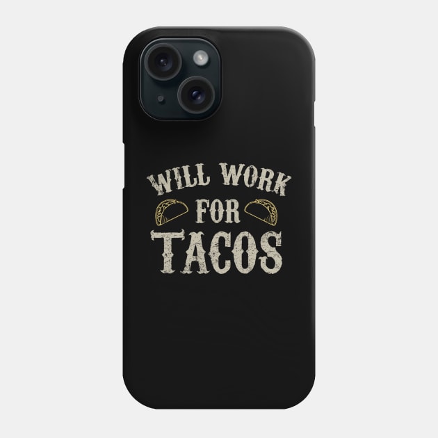Will work for tacos Phone Case by verde