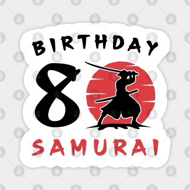 I am 8 Years Old Birthday Bday Party Gift 8th Little Ninja Samurai Japanese Warrior Magnet by Tshirtiz