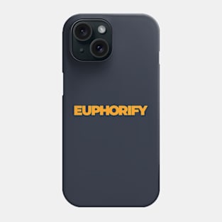 Feel the Euphoria with Euphorify - The Ultimate Destination for Happiness Phone Case