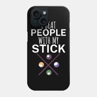 I beat people with my stick Phone Case