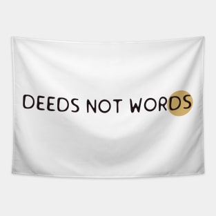 Deeds not words Tapestry