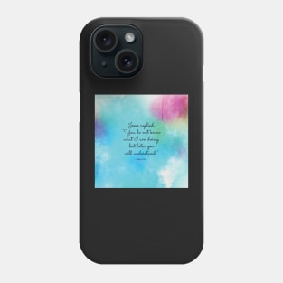 Jesus replied, “You do not know what I am doing, but later you will understand.”  John 13:7 Phone Case