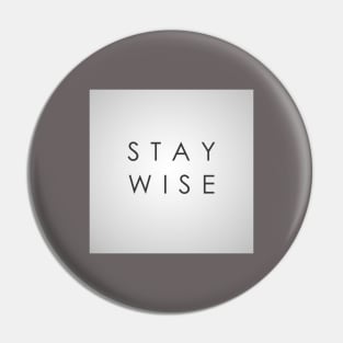 STAY WISE Pin