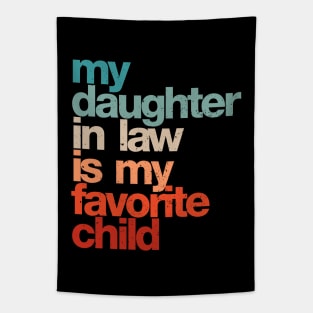 My Daughter In Law Is My Favorite Child Tapestry