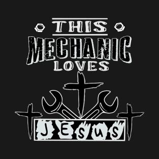 This mechanic loves jesus T-Shirt