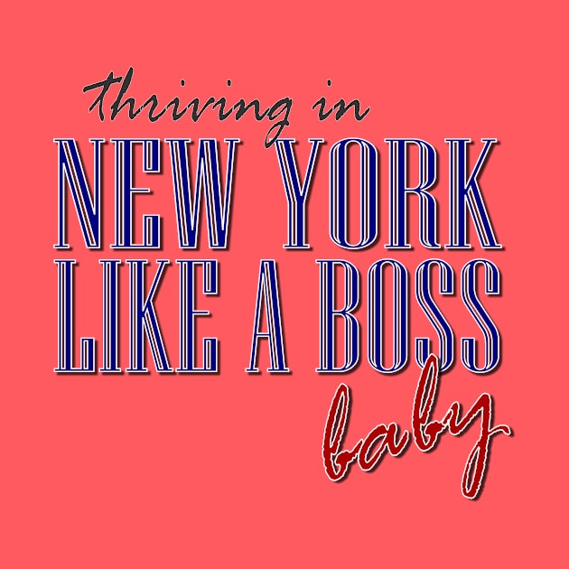 New York, Like a Boss by AlondraHanley