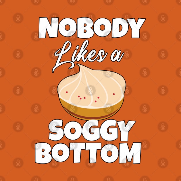 nobody likes a soggy bottom by Kishu