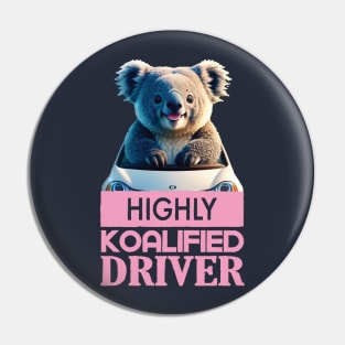 Just a Highly Koalified Driver Koala Pin