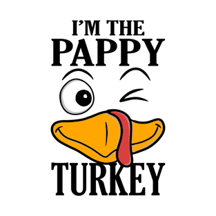 I'm The Pappy Turkey Family Thanksgiving Funny T-Shirt