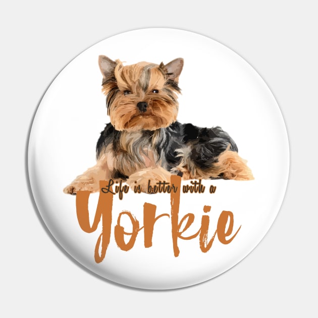 Lifes Better with a Yorkie! Especially for Yorkshire Terrier Dog Lovers! Pin by rs-designs