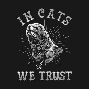 In Cats We Trust T-Shirt