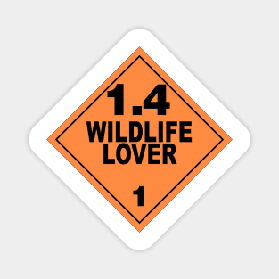 WARNING! WILDLIFE LOVER! Magnet