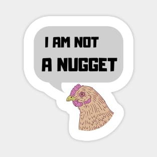 I Am Not A Nugget Vegan Magnet