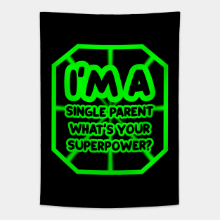 I'm a single parent, what's your superpower? Tapestry