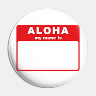 Aloha, My Name Is tag Pin