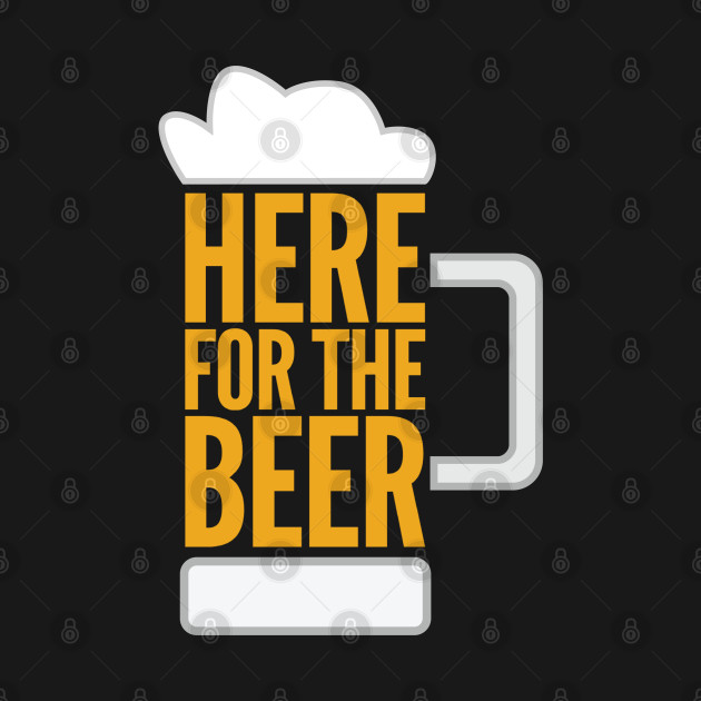 Discover Here for the Beer - Beer Gifts - T-Shirt