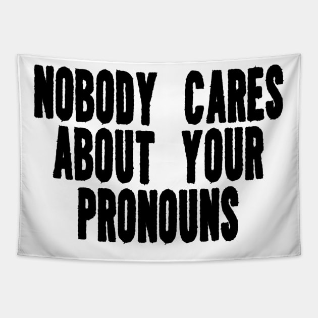 Nobody Cares About Your Pronouns Y2K Tee Shirt, Funny Slogan Shirt, 00s Clothing, Boyfriend Girlfriend Gift, Vintage Graphic Tee, Iconic Tapestry by Hamza Froug