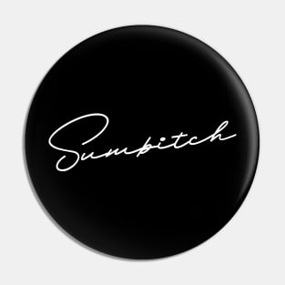 Sumbitch Pin