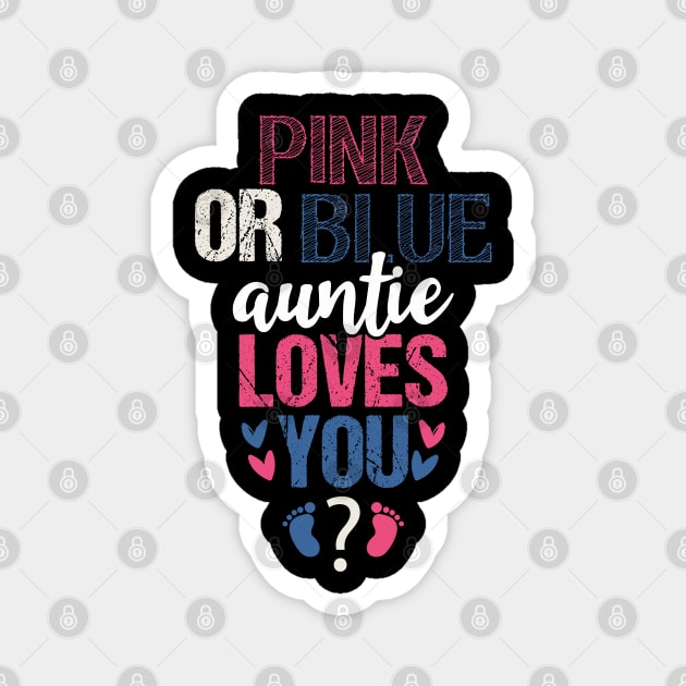 Pink or blue Auntie loves you Magnet by Tesszero