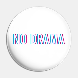 No Drama Pin