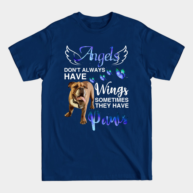 Discover Angels Don't Always Have Wings Sometimes They Have Paws - Dog Lover Gifts - T-Shirt