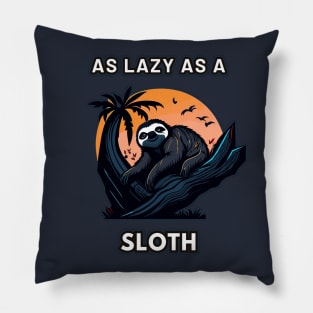 as lazy as a sloth Pillow