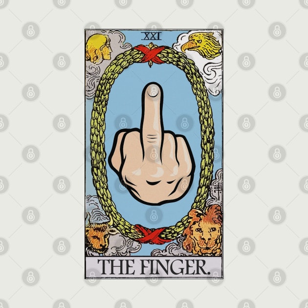 The Finger Tarot Card / Funny Rude Tee by DankFutura