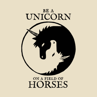 Be a Unicorn on a field of Horses: Yin Yang Unicorn T-Shirt