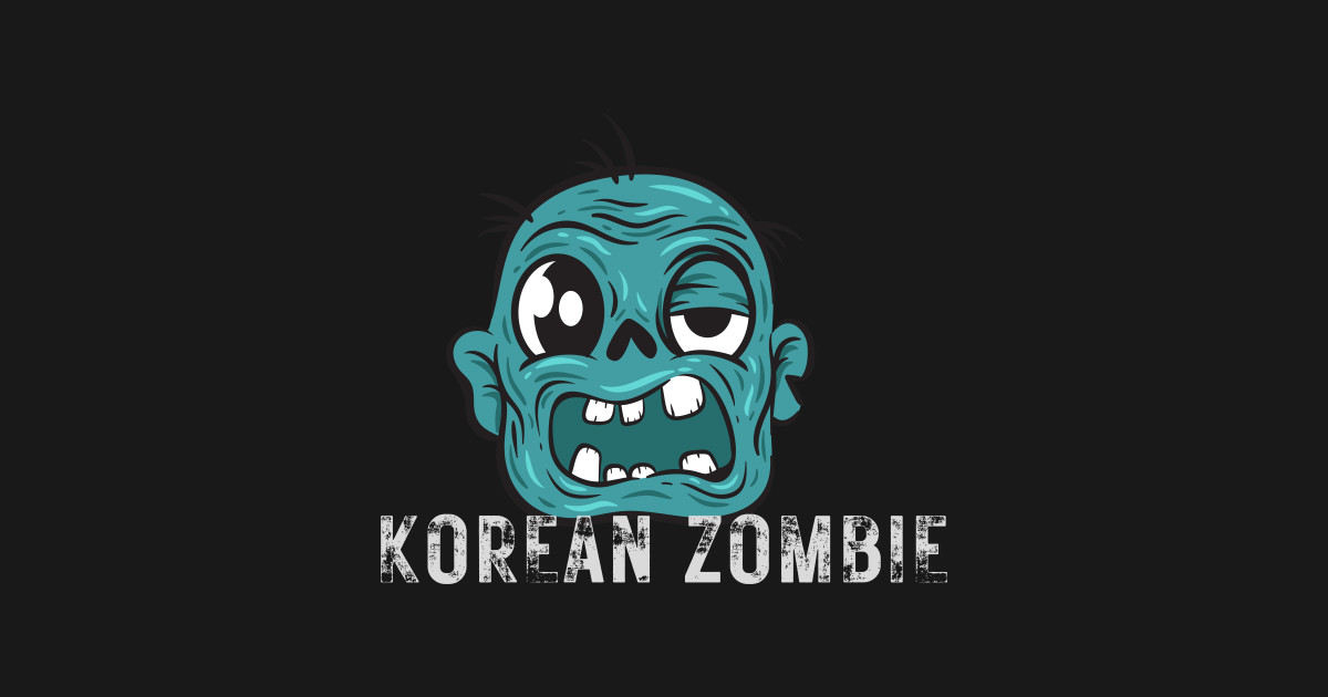 Korean Zombie Korean Zombie TShirt TeePublic