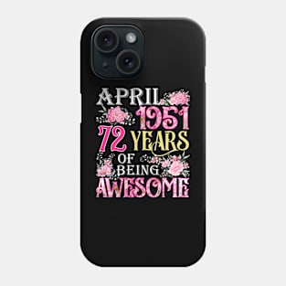 April Girl 1951 Shirt 72th Birthday 72 Years Old Phone Case