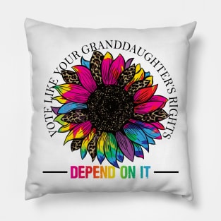 Vote Like Your Granddaughter's Rights Depend on It Pillow