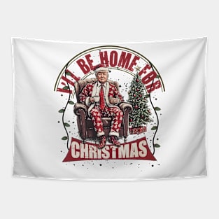 Trump I'll Be Home For Christmas, Humorous Trump Christmas Tapestry