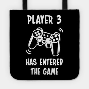 Player 3 Has Entered The Game Tote