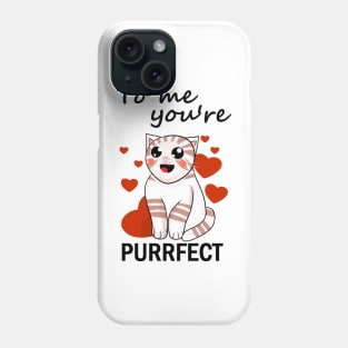 To me you're purrfect Phone Case