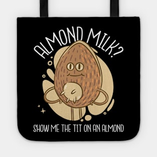 Almond Milk Funny Food Humor Tote