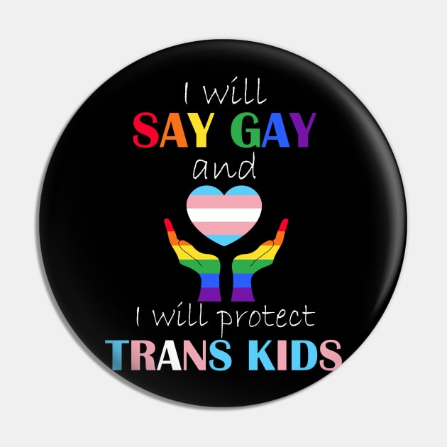 i will say gay and i will protect trans kids Pin by marisamegan8av