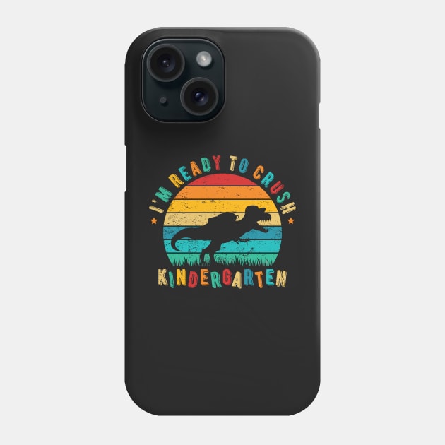 I'm Ready To Crush Kindergarten Phone Case by ChicGraphix