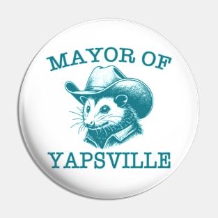 Mayor of Yapsville Funny Possum Pin