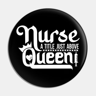 Nurse A Title Just Above Queen Show Your Appreciation with This T-Shirt Nursing Squad Appreciation The Perfect Gift for Your Favorite Nurse Pin