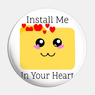 Heartfelt Message Tee: 'Install Me in Your Heart' Loving Design Shirt for Geek Tech Enthusiasts & Cute Apparel Fans Pin
