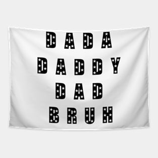 Dada Daddy Dad Bruh Fathers Day Tapestry