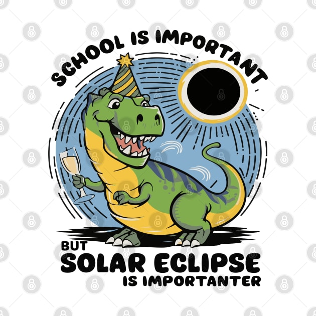 School Is Important But Solar Eclipse Is Importanter by BobaTeeStore