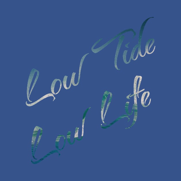 Low Tides is Low Life by Goldquills