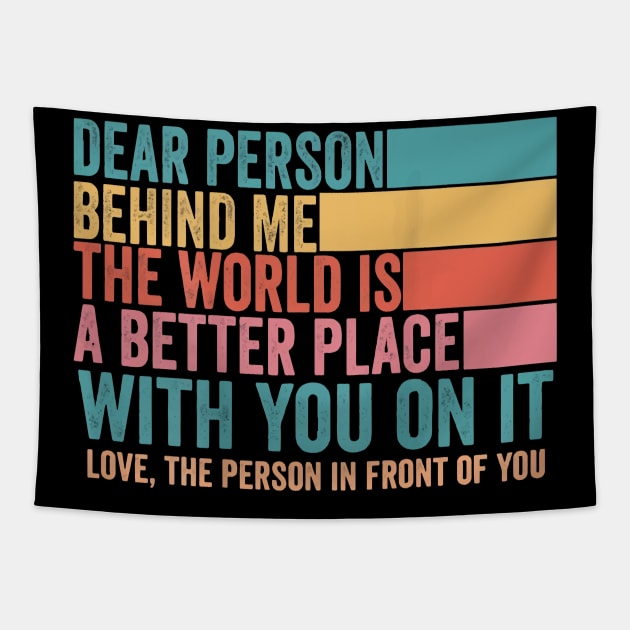 To The Person Behind Me Tapestry by vouch wiry