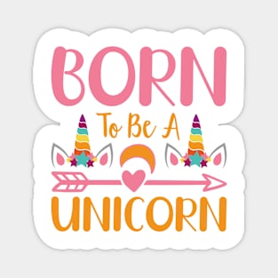 Born To Be A Unicorn typography Designs for Clothing and Accessories Magnet