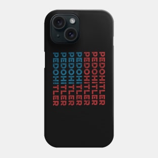 Pedohitler anti joe biden Phone Case