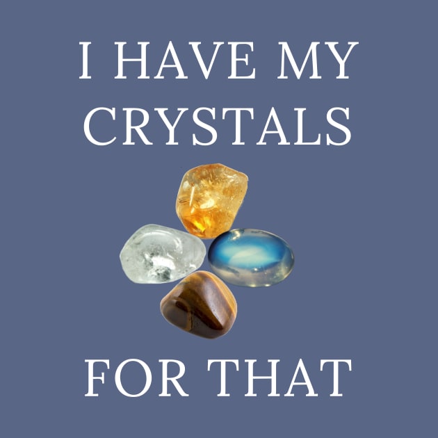 I Have My Crystals For Manifesting Luck Crystal Power by klimentina