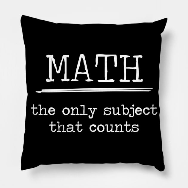 Math Shirts The Only Subject That Counts Math Pun Pillow by gogusajgm