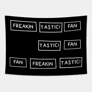 Freakin Tastic Fan Tapestry