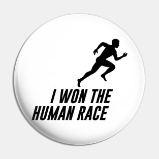 I Won The Human Race Runner Motivational Quote Pin